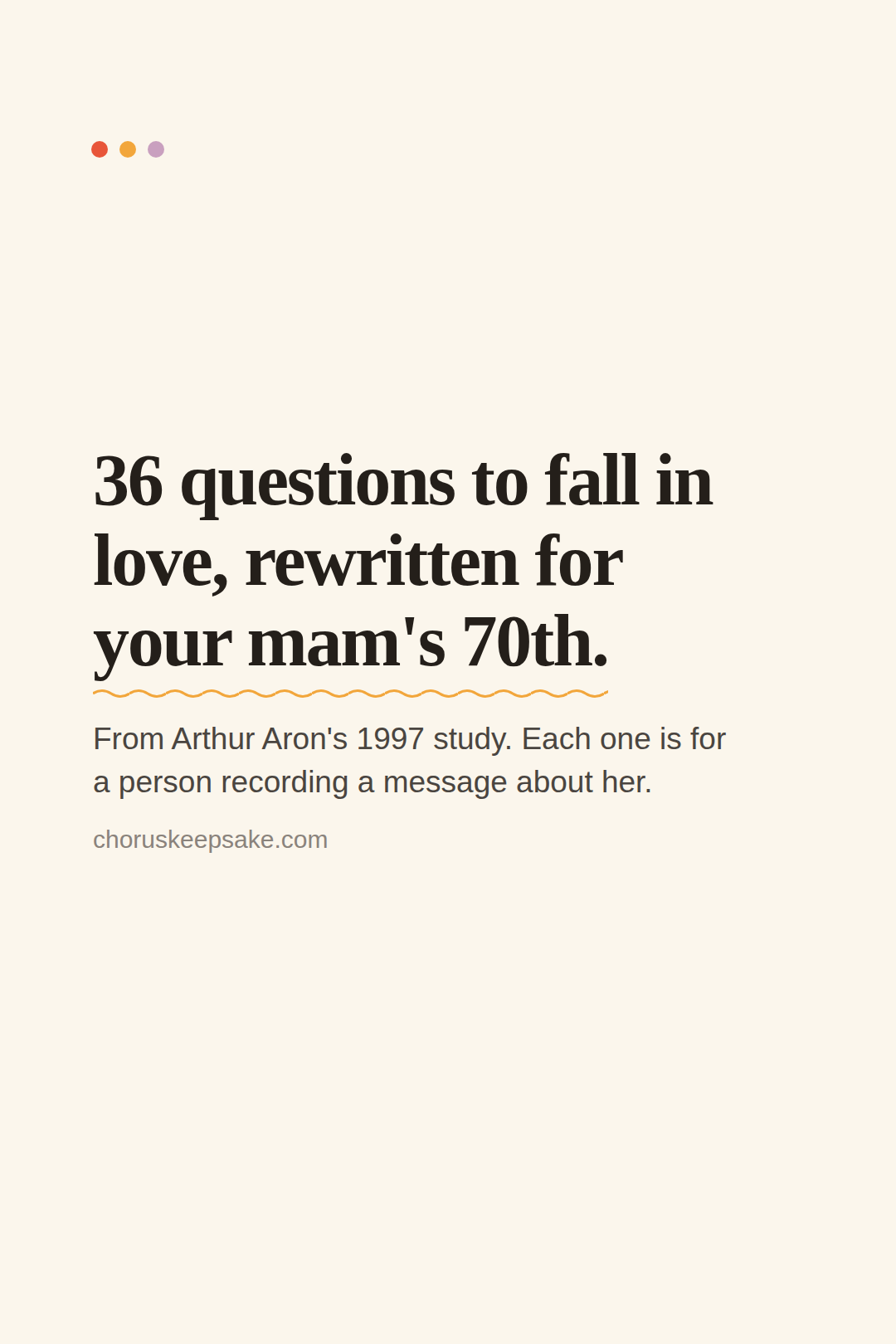 36 questions to fall in love, rewritten for your mam's 70th